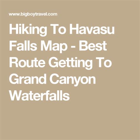Hiking To Havasu Falls Map Best Route Getting To Grand Canyon