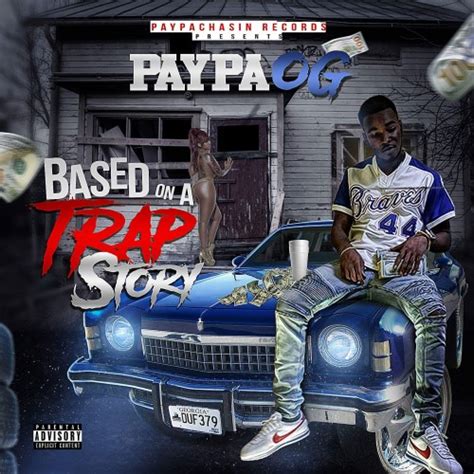 Paypa Og Based On A Trap Story Certified Mixtapes