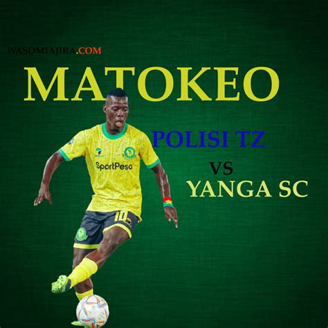 Matokeo Yanga Sc Vs Polisi Tanzania 16 August 2022 Nbc Premier League