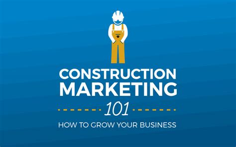 Construction Marketing 101 How To Grow Your Business