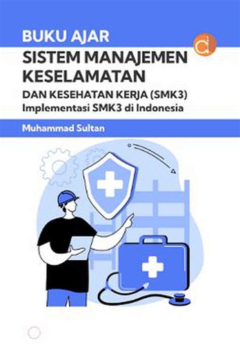 Buku Ajar Sistem Manajemen Keselamatan Dan Kesehatan Kerja Smk3
