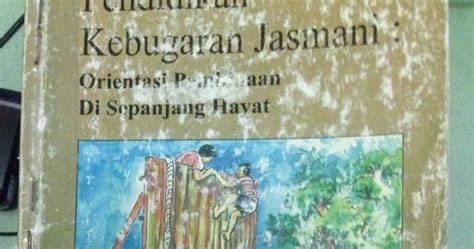 Kepentingan ilmu boleh dilihat dari hadis nabi muhammad (s.a.w). Resensi Buku Pendidikan Kebugaran Jasmani : Orientasi ...