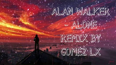 Alan Walker Alone Remix By Gomez Lx Ampun Dj Youtube