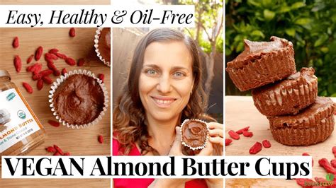Vegan Almond Butter Cups 6 Ingredients Refined Sugar Free Oil Free Youtube