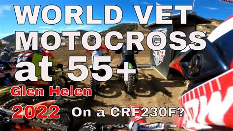 World Vet Motocross Championships Glen Helen Moto Glen Helen Raceway YouTube