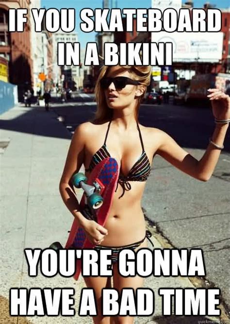 Bikini Skateboarder Memes Quickmeme My Xxx Hot Girl