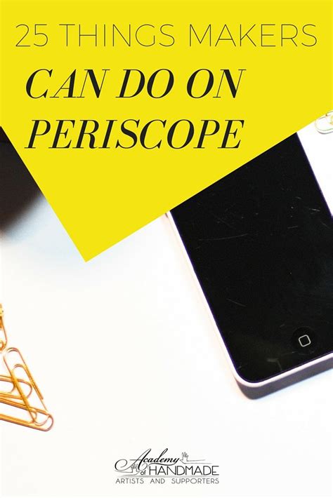 Periscope Is So Much Fun We Re Sharing 25 Ways Makers Can Use The Social Media Tool To Promote