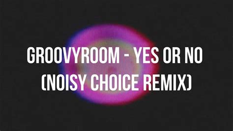 Groovyroom Yes Or No Feat 허윤진 Of Le Sserafim Crush Noisy Choice Remix Youtube