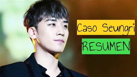 Caso Seungriburning Sun Resumen ¿cómo Comenzó Todo Desactualizado