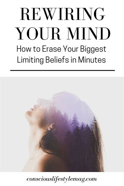 Rewiring Your Mind How To Erase Your Biggest Limiting Beliefs In