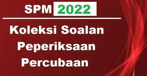 Soalan Percubaan Spm 2023 2022 2021 Skema Jawapan Semua Subjek Trial