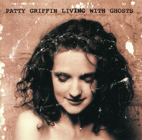 Living With Ghosts By Patty Griffin Album Singer Songwriter Reviews
