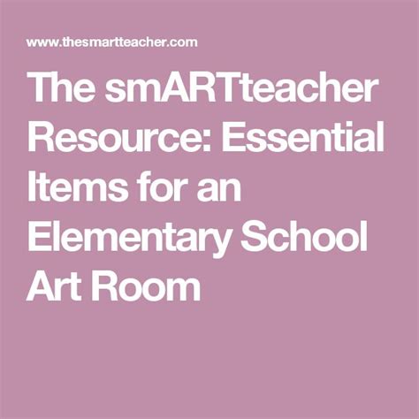 The Smartteacher Resource Essential Items For An Elementary School Art