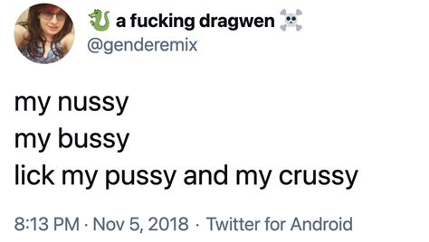 my nussy my bussy lick my pussy and my crussy nussy know your meme
