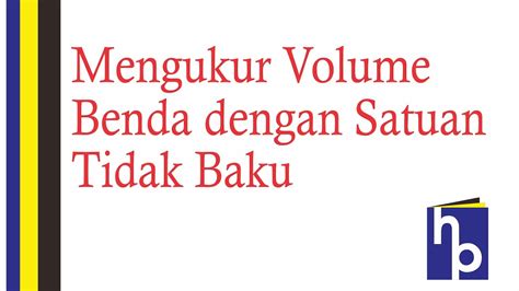 Mengukur Volume Benda Dengan Satuan Tidak Baku Youtube