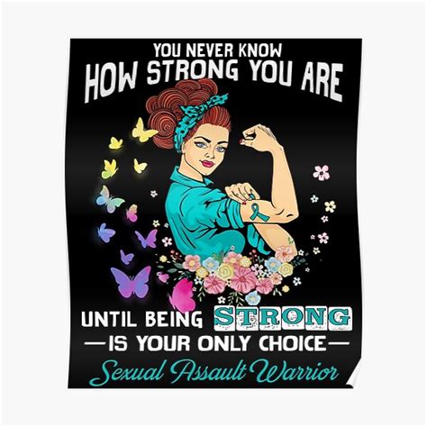 sexual assault warrior you never know how strong you are poster by largellie redbubble