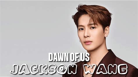 Jackson Wang Dawn Of Us Youtube