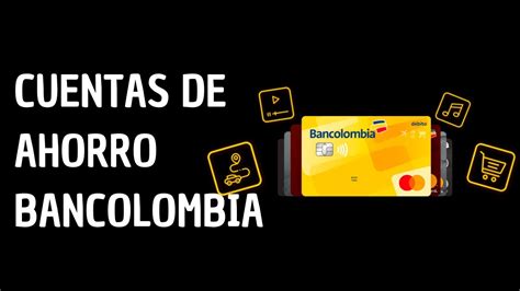 Cuentas De Ahorro Bancolombia Vale La Pena YouTube