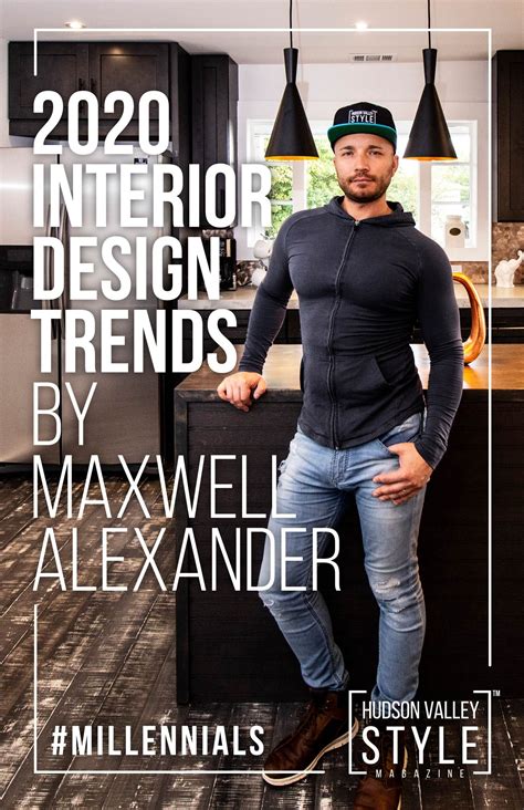 2020 Interior Design Trends By Designer Maxwell L Alexander