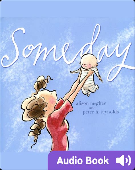Someday Childrens Audiobook By Alison Mcghee Explore This Audiobook