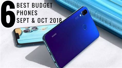 Top 6 Super Budget Phones To Buy In September And October 2018 Phone