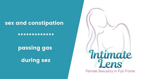 sex and constipation passing gas during sex youtube