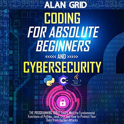 Coding For Absolute Beginners And Cybersecurity 5 Books In 1 By Alan