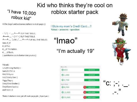 The Kid Who Thinks Theyre Cool On Roblox Starter Pack Rstarterpacks