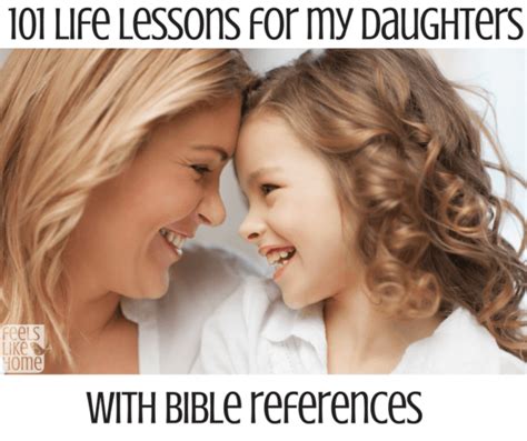 101 Life Lessons To Teach My Daughters Feels Like Home