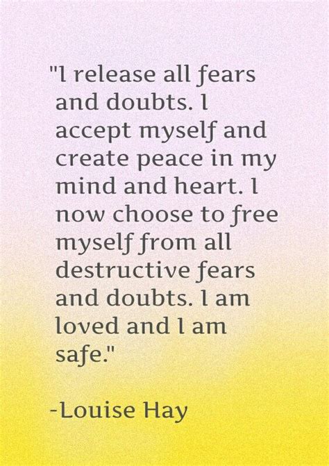 I Release All Fears And Doubts I Accept Myself And Create Peace In My