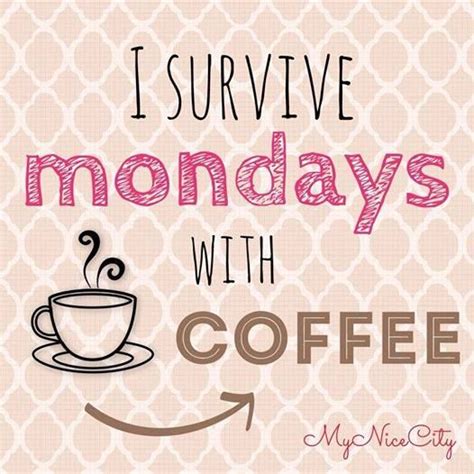 I Survive Mondays With Coffee Pictures Photos And Images For Facebook