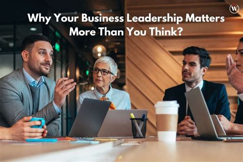 Reasons Why Your Business Leadership Matters More Than You Think Cio Women Magazine