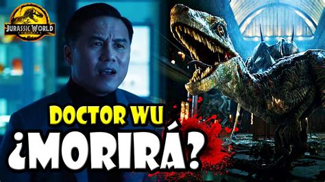 ¿morirÁ El Dr Henry Wu En Jurassic World Dominion Youtube