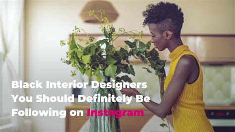 Black Interior Designers You Should Definitely Be Following On