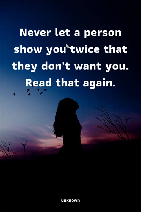 Never Let A Person Show You Twice That They Dont Want You Read That