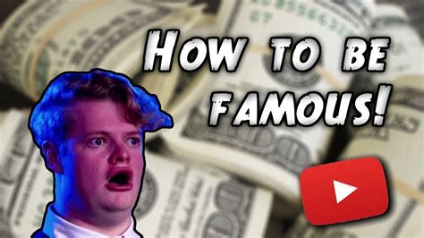 How To Become Famous 1 Youtube
