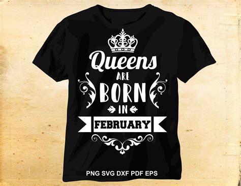 Queens Are Born In February Svg Birthday T Shirt For Iron On Etsy