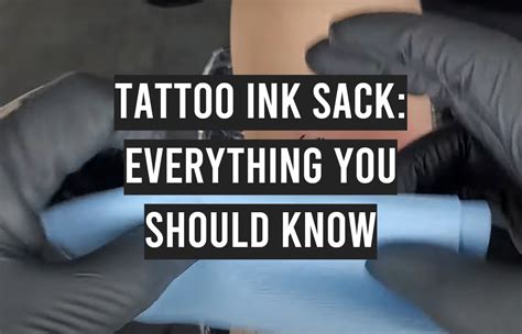 Tattoo Ink Sack Everything You Should Know Tattooprofy