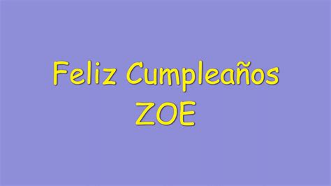 Feliz Cumpleaños Zoe Youtube