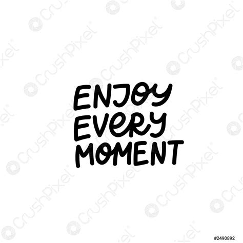 Enjoy Every Moment Calligraphy Quote Lettering Stock Vector 2490892