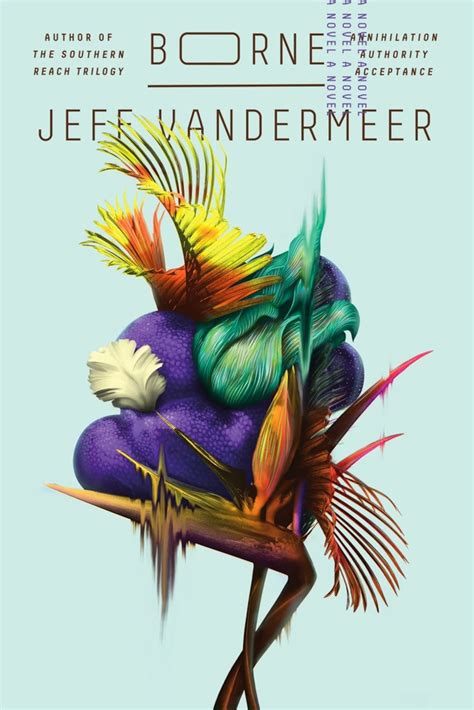 ‘borne Is The Latest Dazzling Novel From New Weird Author Jeff