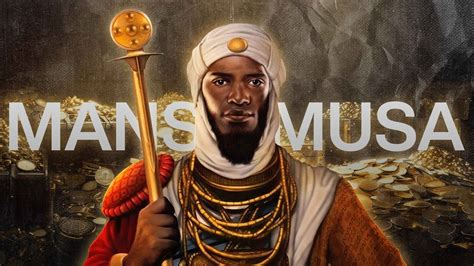 mansa musa the king of gold and endless riches youtube