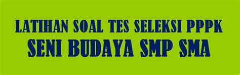 Check spelling or type a new query. LATIHAN SOAL TES SELEKSI PPPK GURU SENI BUDAYA SMP SMA ...