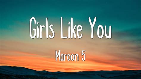 Girls Like You Maroon 5 Lyrics Youtube