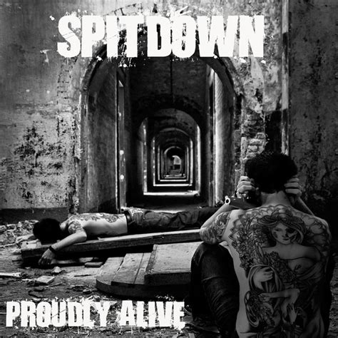 Proudly Alive Album By Spitdown Spotify
