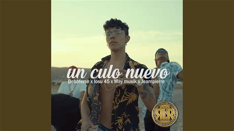 Un Culo Nuevo Feat May Musik Iosu 45 And Jeampierre Youtube