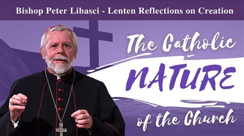 Bishop Libasci Lenten Reflections The Catholic Nature Of The Church
