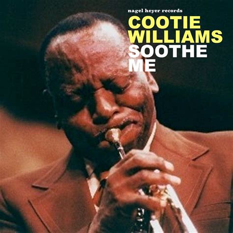 It's about the combo of gospel music and rhythm & blues that makes you feel the essence of soul. Soothe Me - Cootie Williams mp3 buy, full tracklist