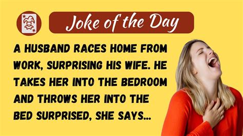 Joke Of The Day An Excited Husband Comes Home Early From Work Fathersday Jokes Funny Laughs