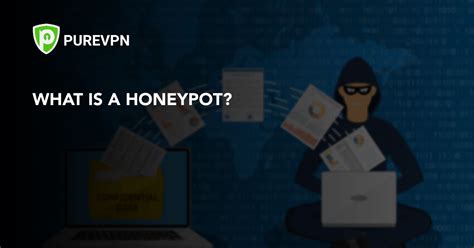 What Is Honeypot Purevpn Blog